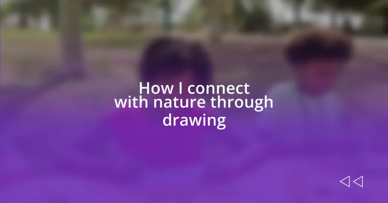 How I connect with nature through drawing