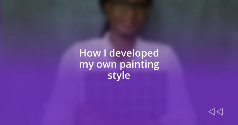 How I developed my own painting style