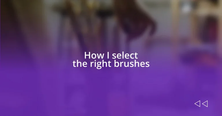 How I select the right brushes