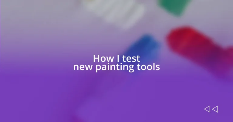 How I test new painting tools