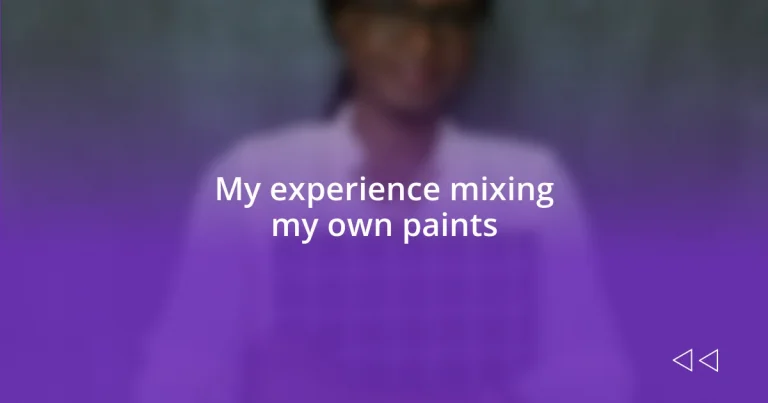 My experience mixing my own paints