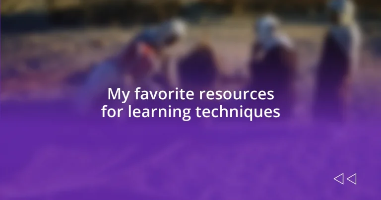 My favorite resources for learning techniques