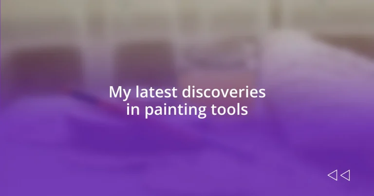 My latest discoveries in painting tools