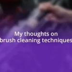 My thoughts on brush cleaning techniques