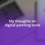 My thoughts on digital painting tools