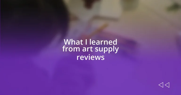 What I learned from art supply reviews