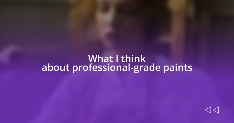 What I think about professional-grade paints