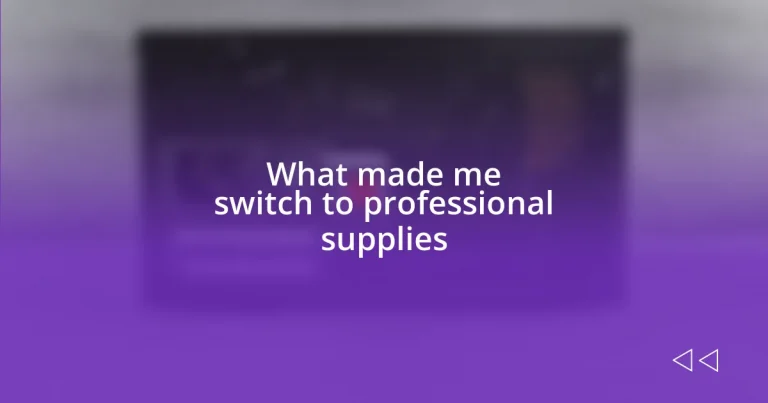 What made me switch to professional supplies