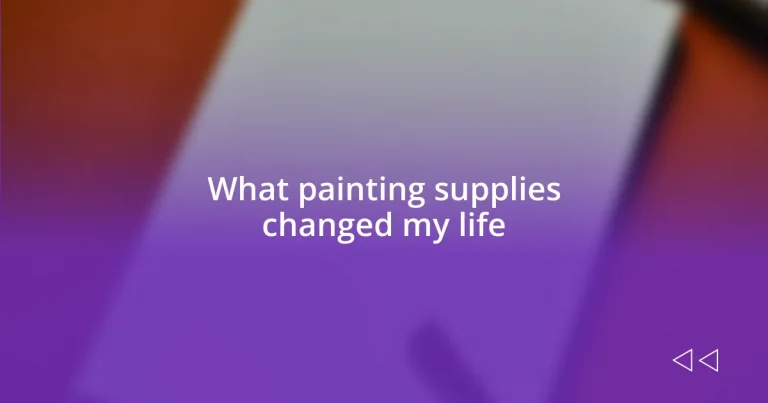 What painting supplies changed my life