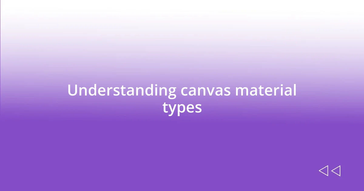 Understanding canvas material types