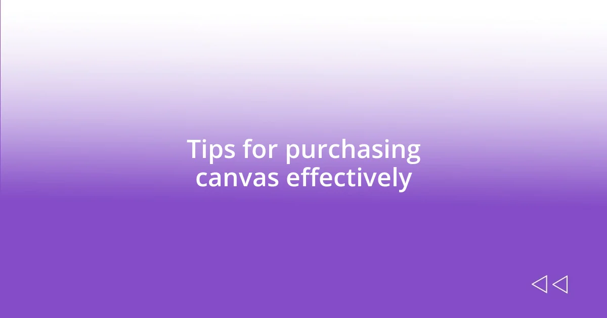 Tips for purchasing canvas effectively