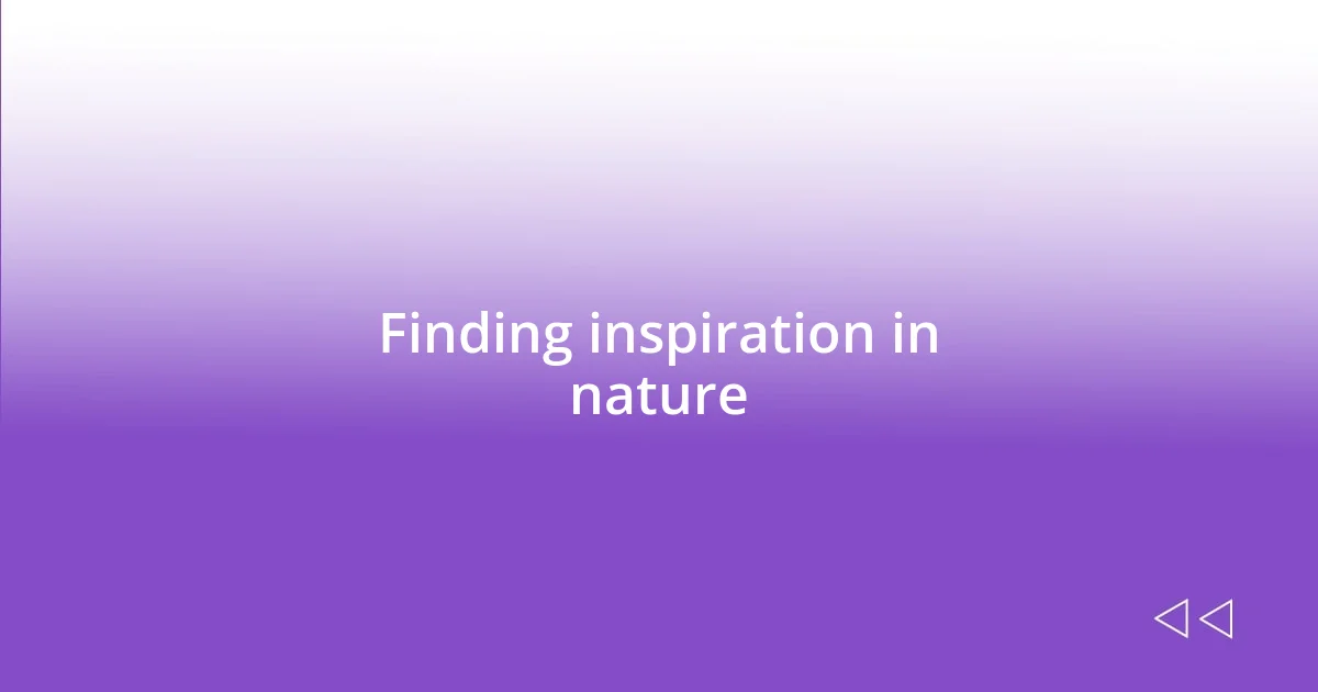 Finding inspiration in nature