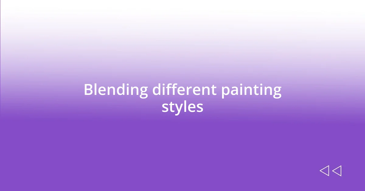 Blending different painting styles