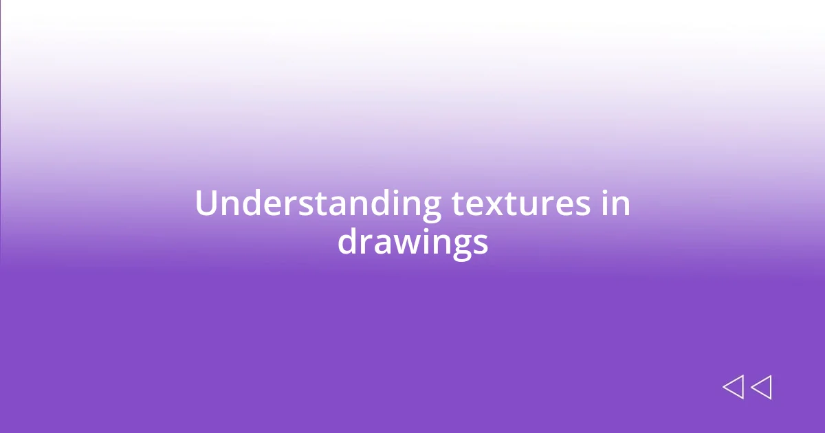 Understanding textures in drawings