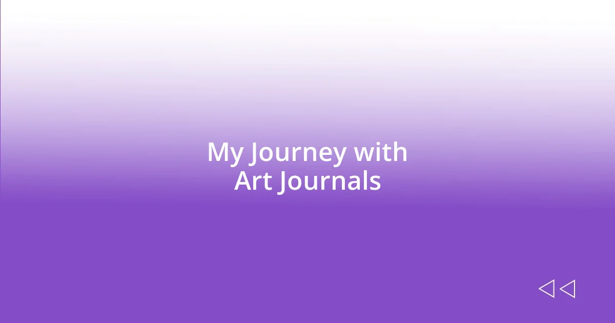 My Journey with Art Journals