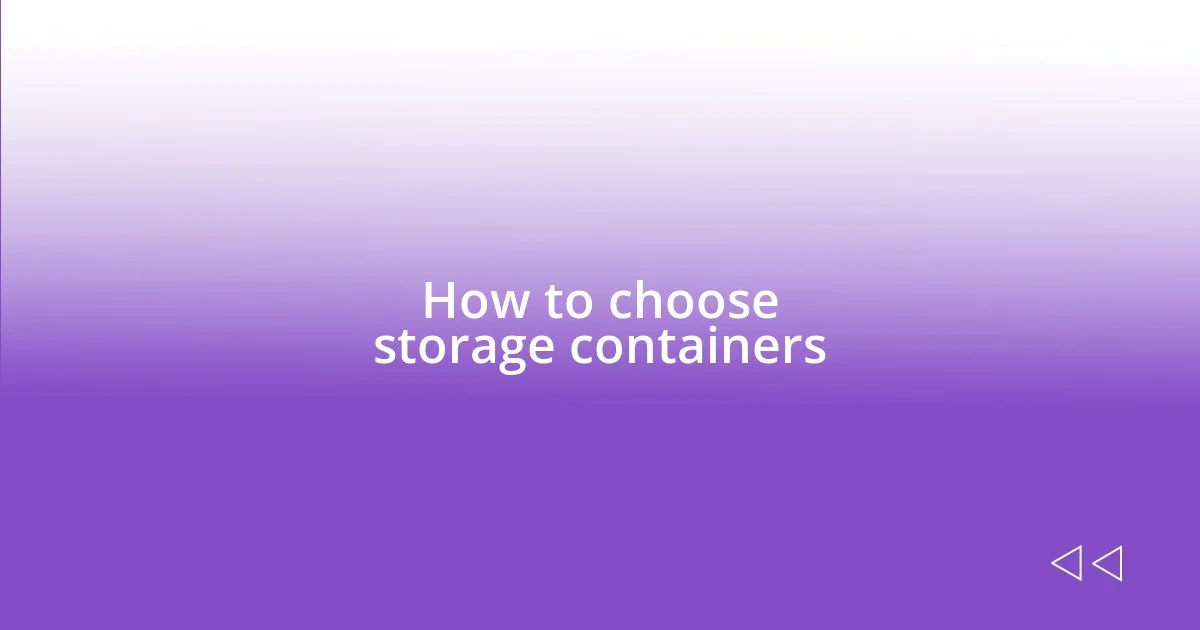 How to choose storage containers