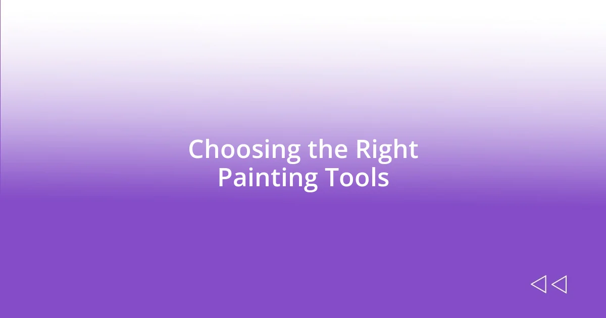 Choosing the Right Painting Tools