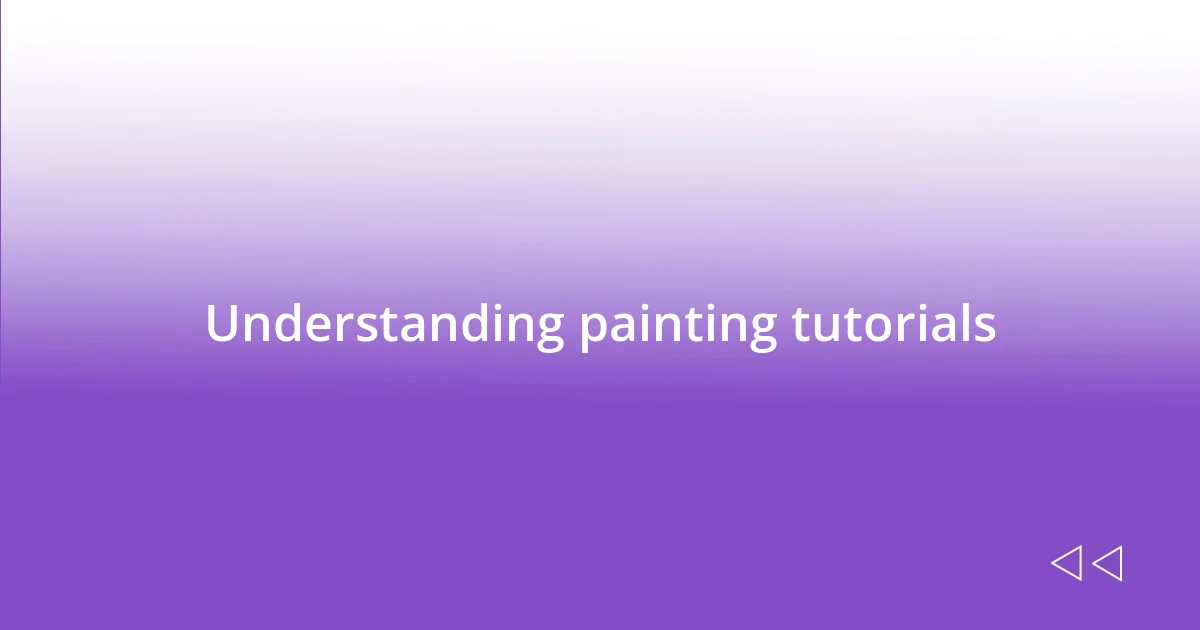 Understanding painting tutorials