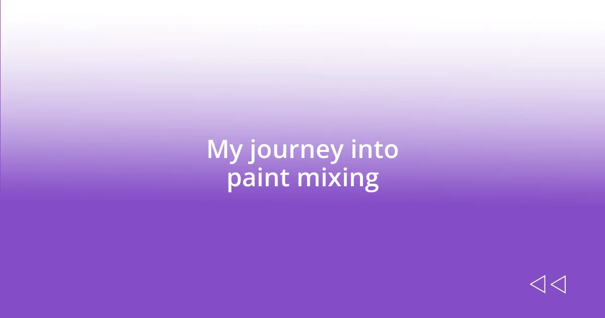 My journey into paint mixing