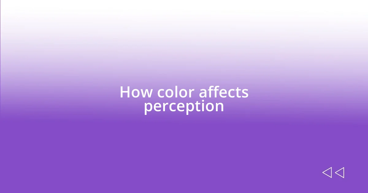 How color affects perception