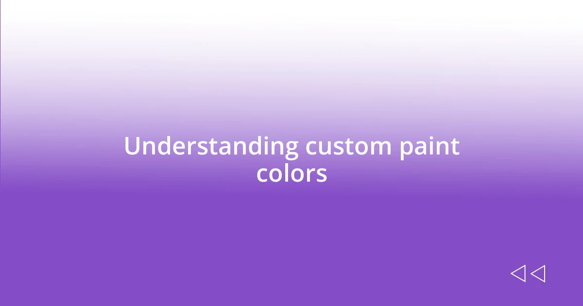 Understanding custom paint colors