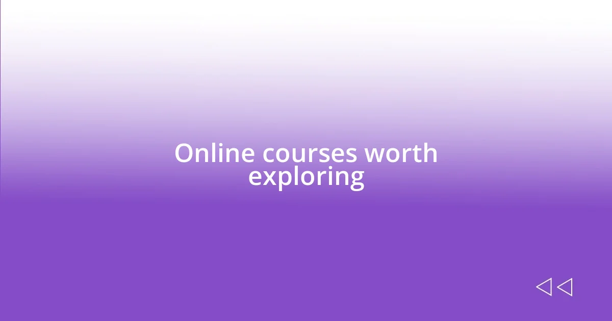 Online courses worth exploring