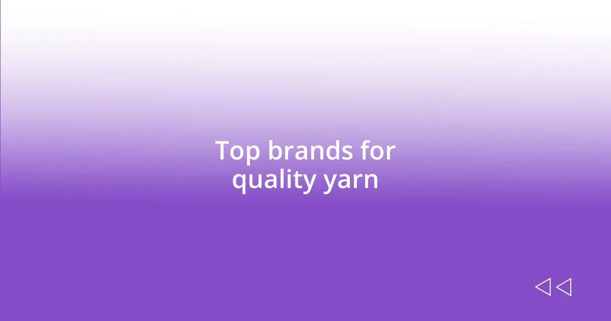 Top brands for quality yarn