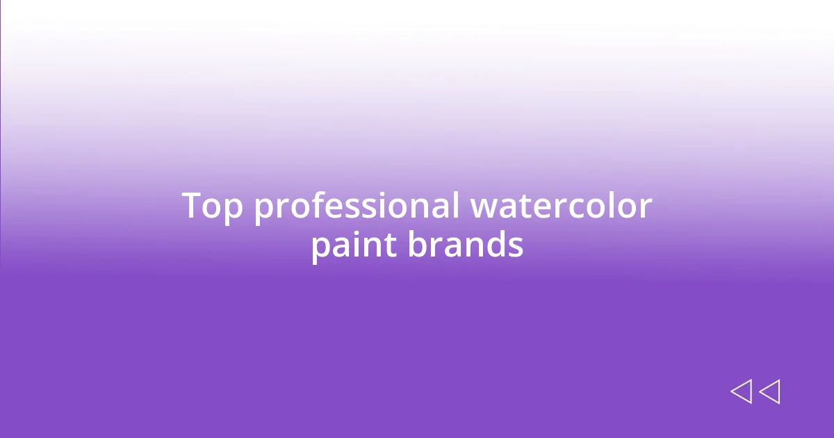 Top professional watercolor paint brands