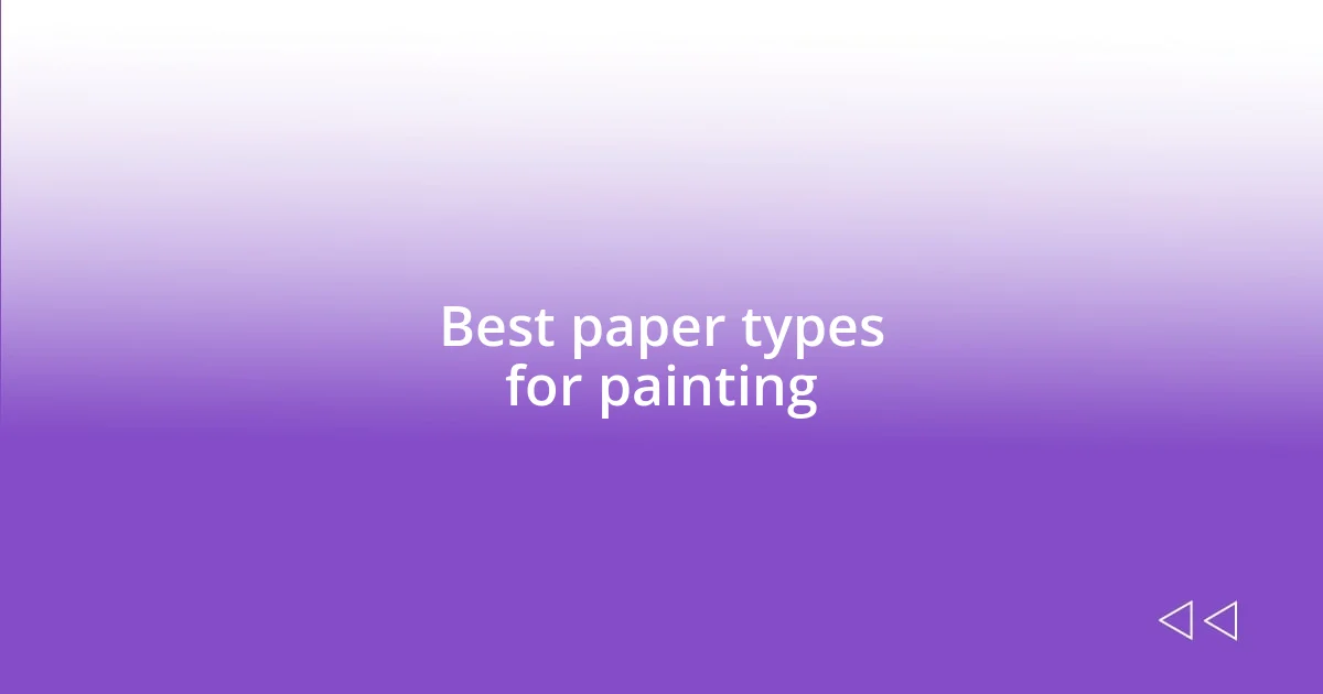 Best paper types for painting