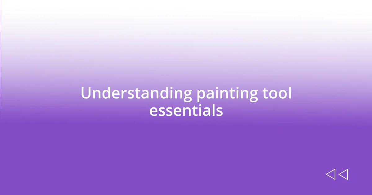 Understanding painting tool essentials