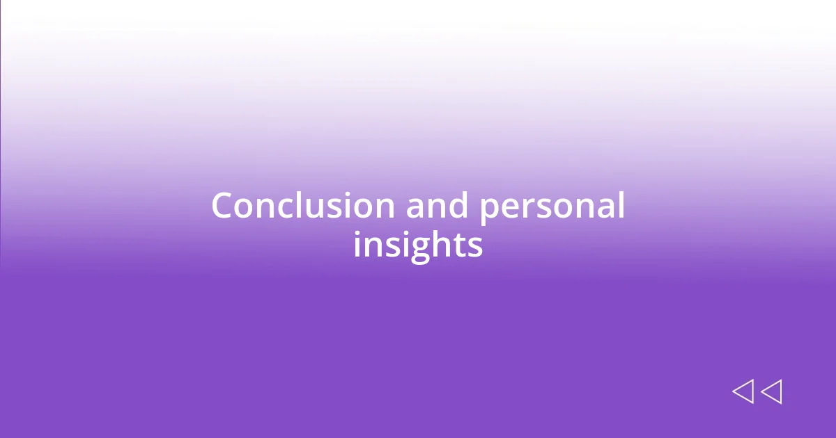 Conclusion and personal insights