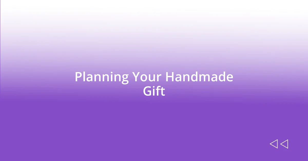 Planning Your Handmade Gift