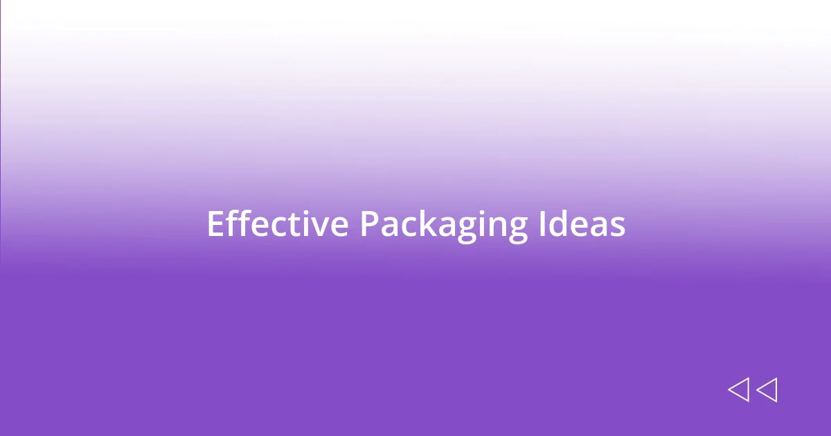 Effective Packaging Ideas