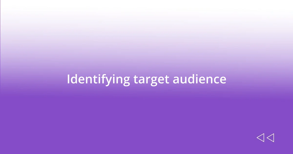 Identifying target audience