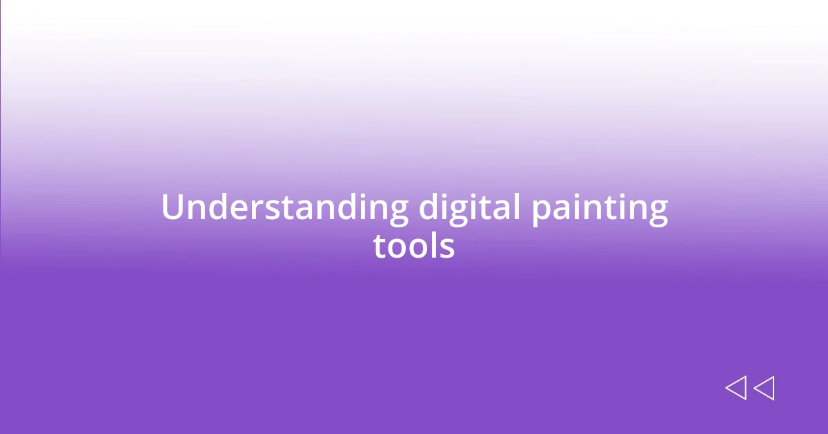 Understanding digital painting tools