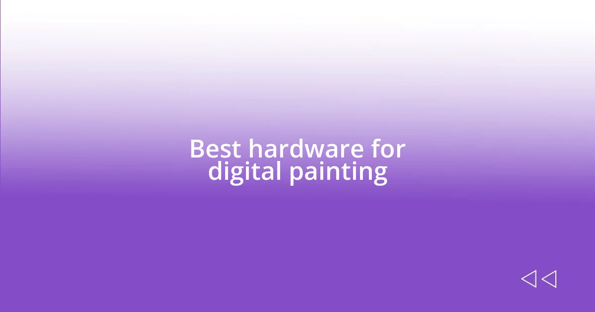 Best hardware for digital painting