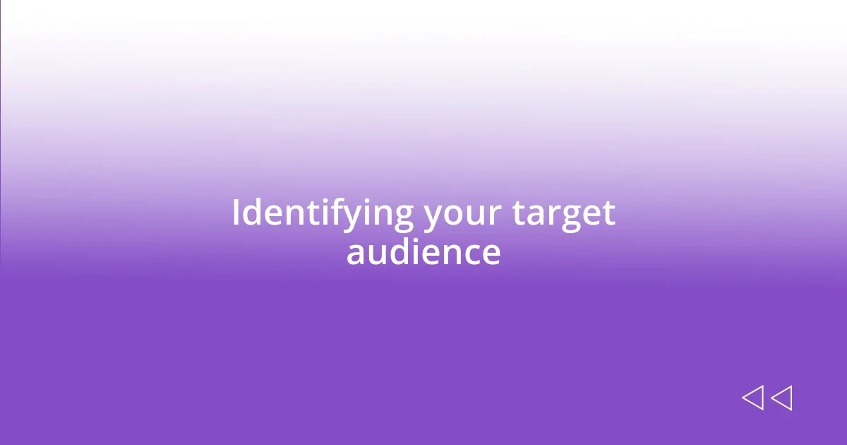 Identifying your target audience