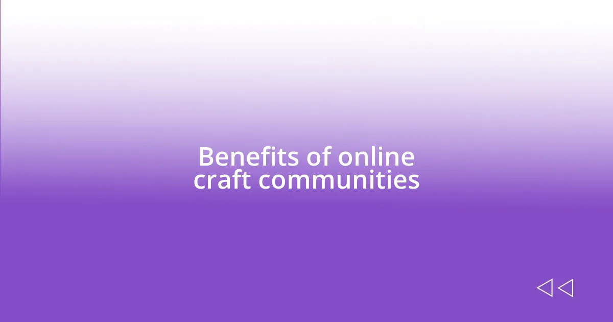 Benefits of online craft communities