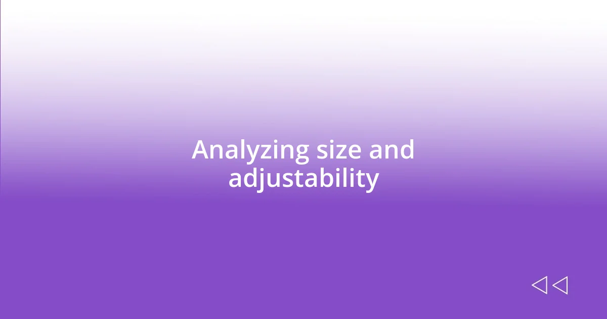 Analyzing size and adjustability