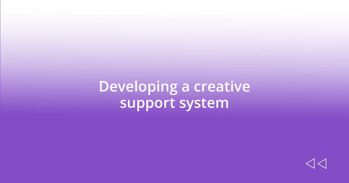 Developing a creative support system