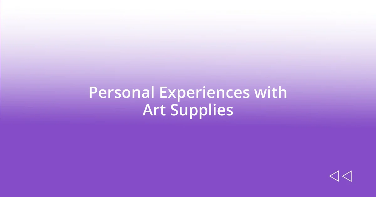 Personal Experiences with Art Supplies