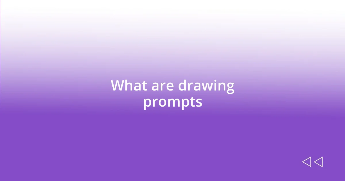 What are drawing prompts