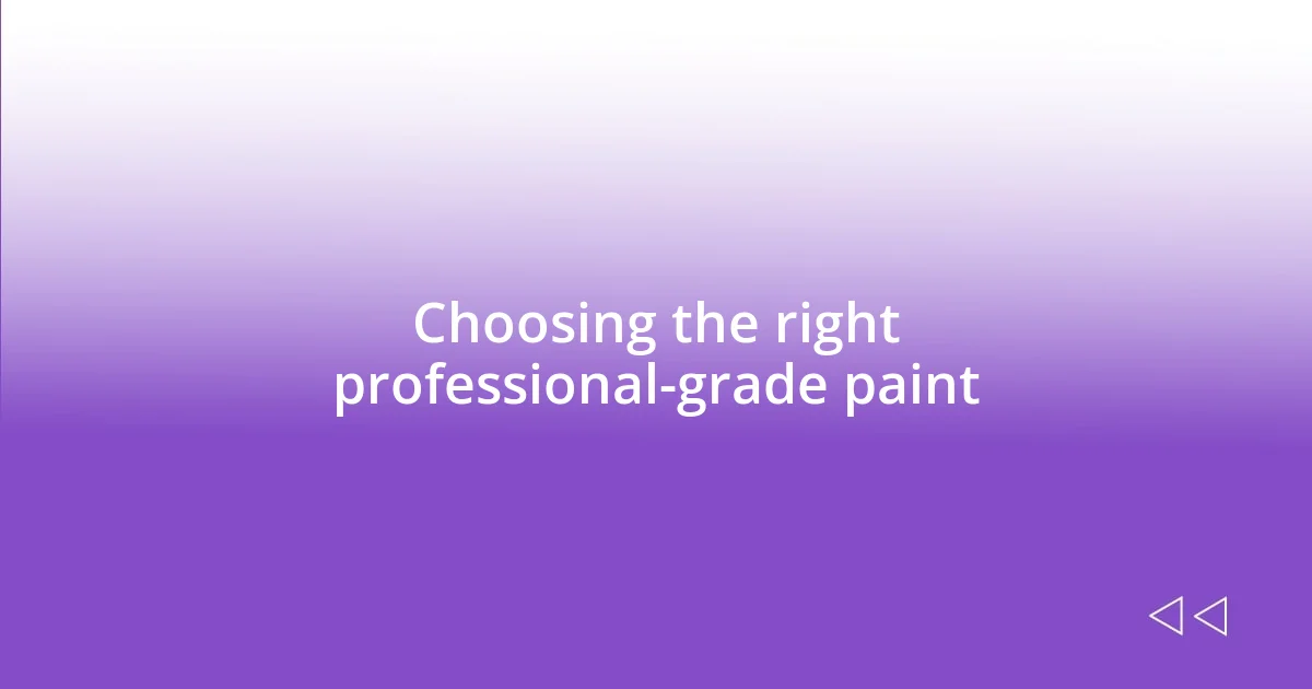 Choosing the right professional-grade paint