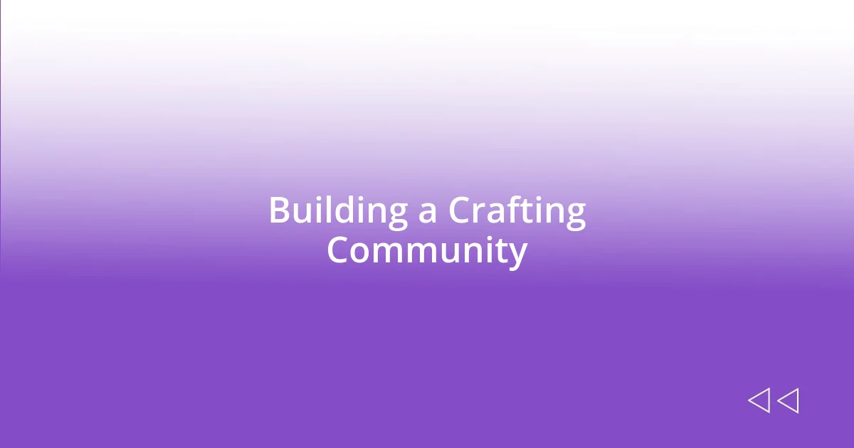 Building a Crafting Community