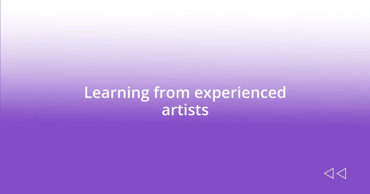 Learning from experienced artists