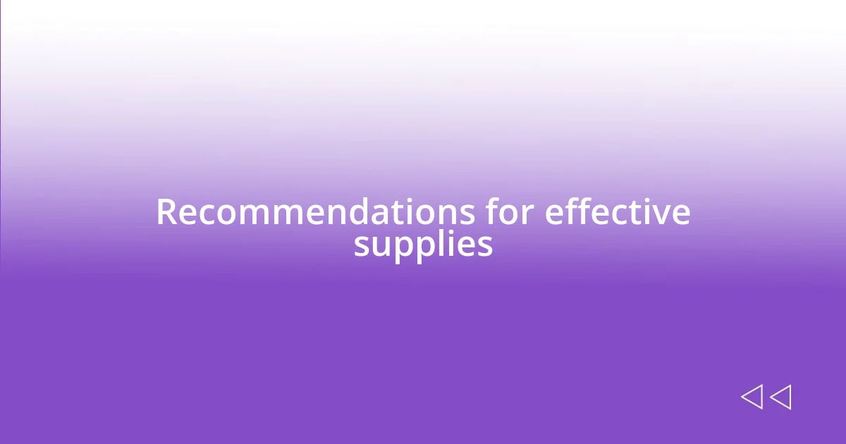 Recommendations for effective supplies