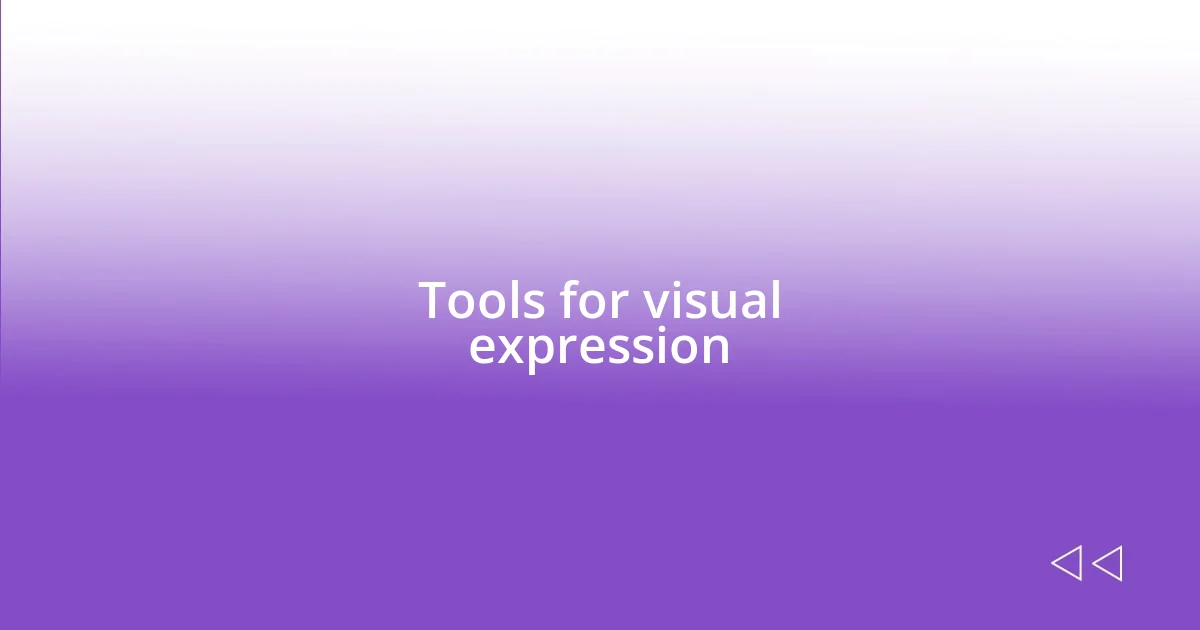 Tools for visual expression