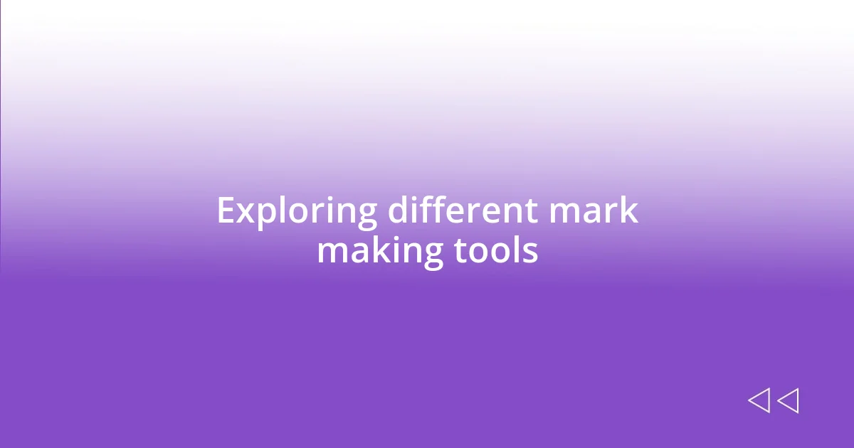 Exploring different mark making tools