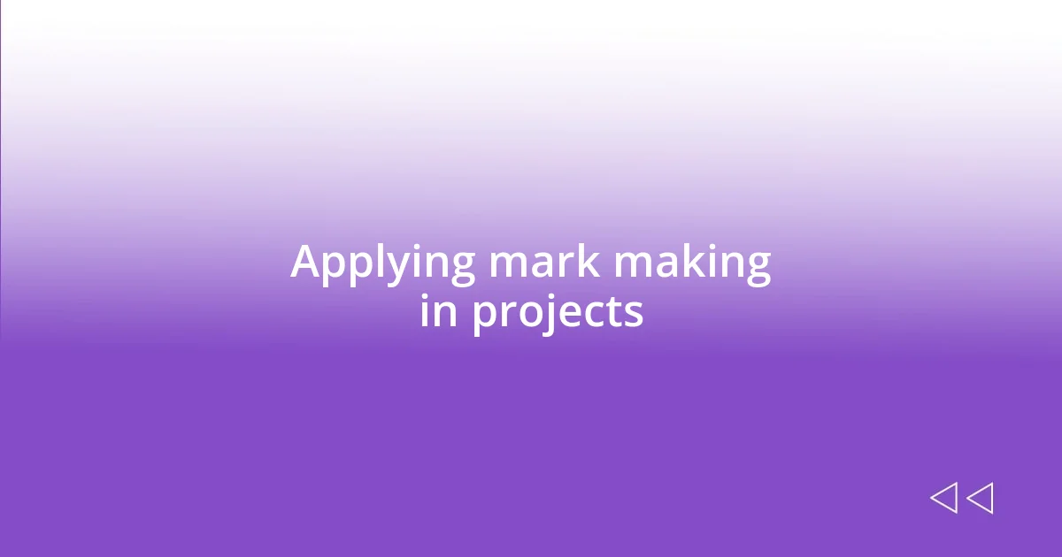 Applying mark making in projects